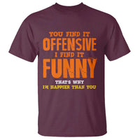 Funny Sarcastic Saying T Shirt Offensive Happy Feeling Quote - Wonder Print Shop