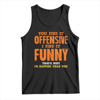 Funny Sarcastic Saying Tank Top Offensive Happy Feeling Quote - Wonder Print Shop