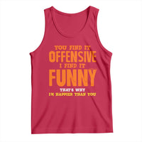 Funny Sarcastic Saying Tank Top Offensive Happy Feeling Quote - Wonder Print Shop