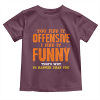 Funny Sarcastic Saying Toddler T Shirt Offensive Happy Feeling Quote - Wonder Print Shop