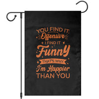 Funny Sarcastic Saying Garden Flag Adult Humor Offensive Happy Feeling Quote - Wonder Print Shop