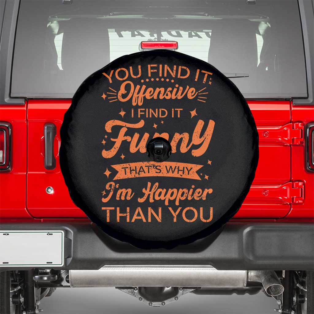 Funny Sarcastic Saying Spare Tire Cover Adult Humor Offensive Happy Feeling Quote - Wonder Print Shop