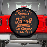 Funny Sarcastic Saying Spare Tire Cover Adult Humor Offensive Happy Feeling Quote - Wonder Print Shop