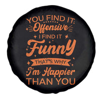 Funny Sarcastic Saying Spare Tire Cover Adult Humor Offensive Happy Feeling Quote - Wonder Print Shop