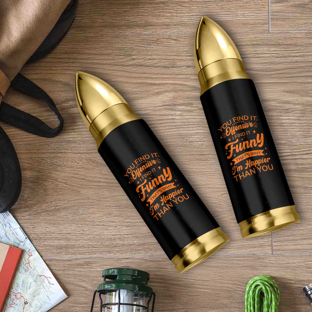 Funny Sarcastic Saying Bullet Tumbler Adult Humor Offensive Happy Feeling Quote - Wonder Print Shop