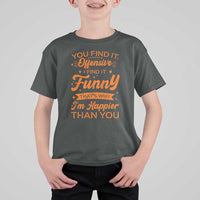 Funny Sarcastic Saying T Shirt For Kid Adult Humor Offensive Happy Feeling Quote - Wonder Print Shop