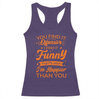 Funny Sarcastic Saying Racerback Tank Top Adult Humor Offensive Happy Feeling Quote - Wonder Print Shop