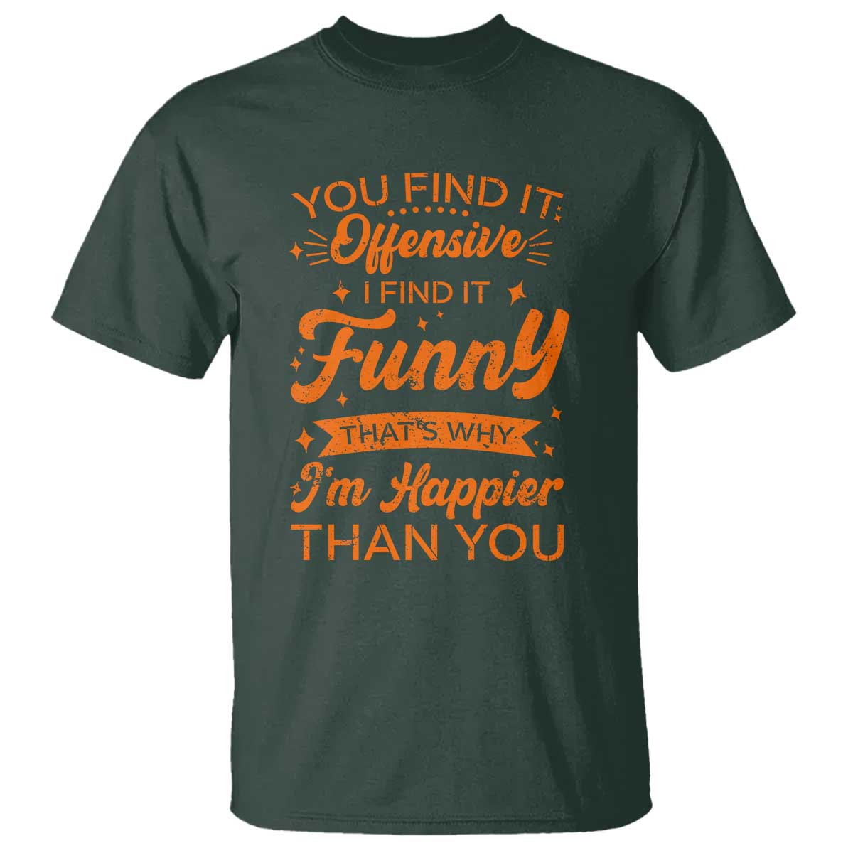 Funny Sarcastic Saying T Shirt Adult Humor Offensive Happy Feeling Quote - Wonder Print Shop