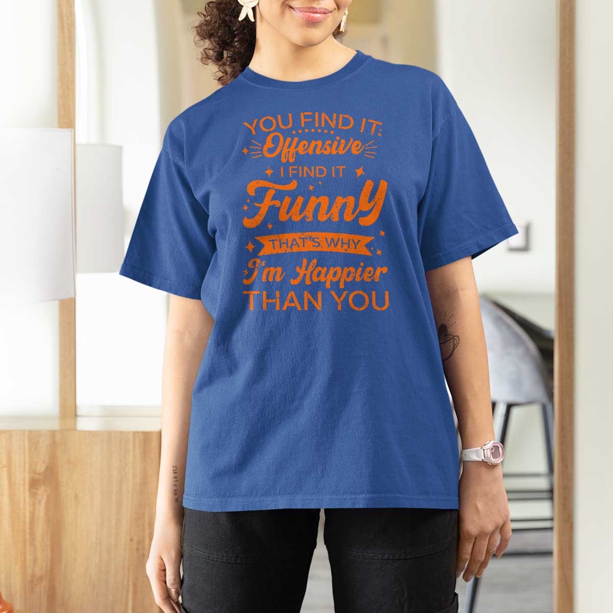 Funny Sarcastic Saying T Shirt For Women Adult Humor Offensive Happy Feeling Quote - Wonder Print Shop