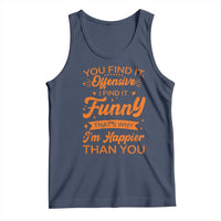 Funny Sarcastic Saying Tank Top Adult Humor Offensive Happy Feeling Quote - Wonder Print Shop