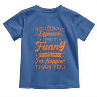 Funny Sarcastic Saying Toddler T Shirt Adult Humor Offensive Happy Feeling Quote - Wonder Print Shop