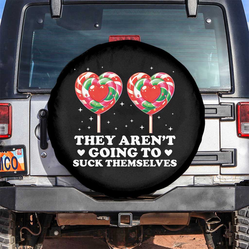 They Arent Going To Suck Themselves Spare Tire Cover Funny Embarrassing Inappropriate Meme - Wonder Print Shop