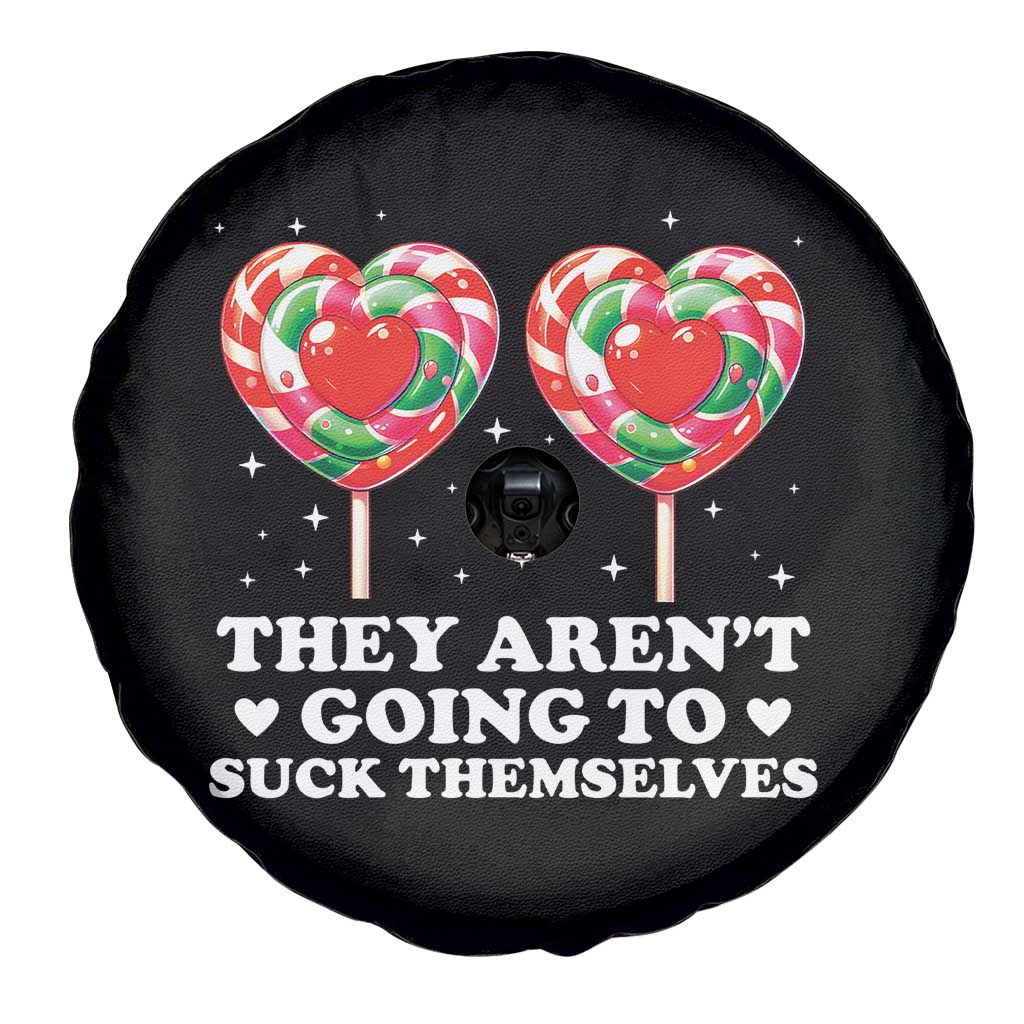They Arent Going To Suck Themselves Spare Tire Cover Funny Embarrassing Inappropriate Meme - Wonder Print Shop