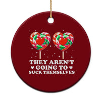 They Arent Going To Suck Themselves Ceramic Ornament Funny Embarrassing Inappropriate Meme - Wonder Print Shop