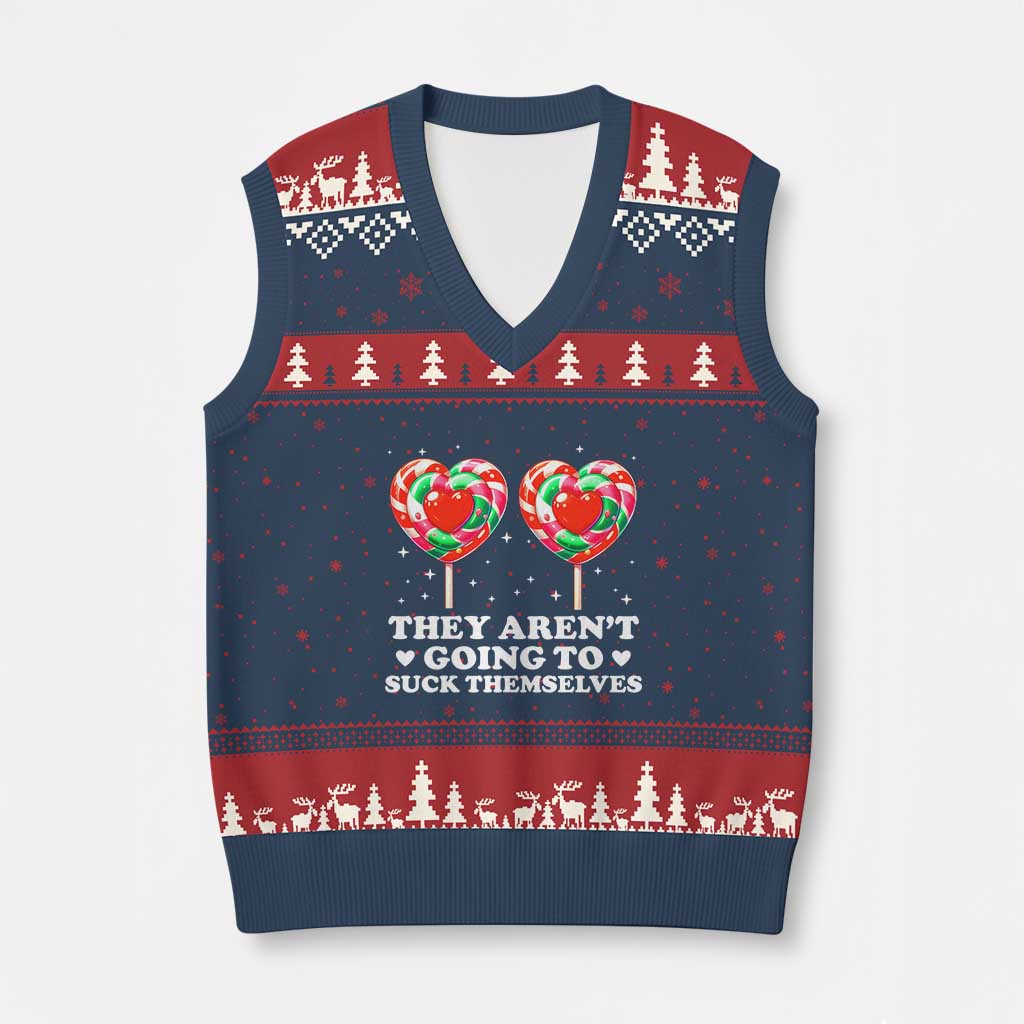 They Arent Going To Suck Themselves V-Neck Knit Sweater Vest Funny Embarrassing Inappropriate Meme - Wonder Print Shop