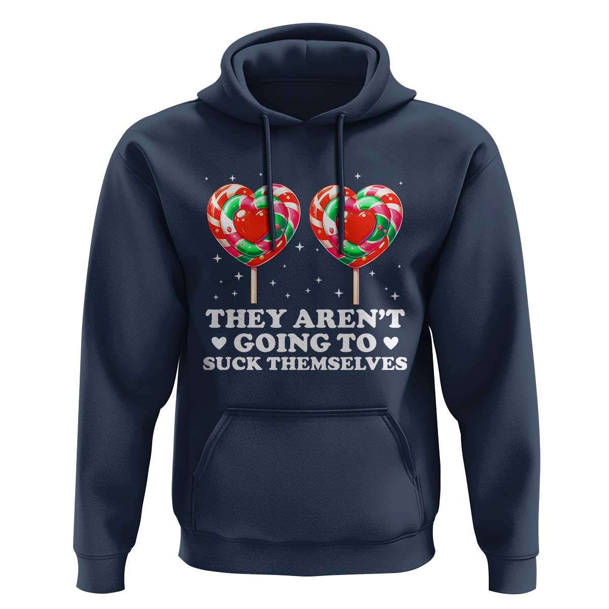 They Arent Going To Suck Themselves Hoodie Funny Embarrassing Inappropriate Meme - Wonder Print Shop