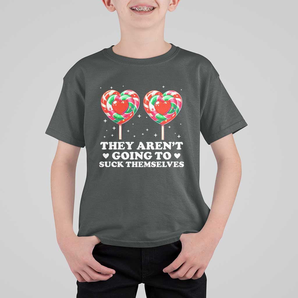 They Arent Going To Suck Themselves T Shirt For Kid Funny Embarrassing Inappropriate Meme - Wonder Print Shop