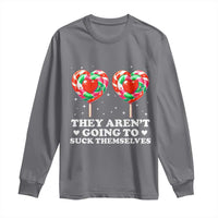 They Arent Going To Suck Themselves Long Sleeve Shirt Funny Embarrassing Inappropriate Meme - Wonder Print Shop