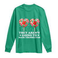 They Arent Going To Suck Themselves Long Sleeve Shirt Funny Embarrassing Inappropriate Meme - Wonder Print Shop