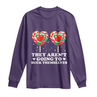 They Arent Going To Suck Themselves Long Sleeve Shirt Funny Embarrassing Inappropriate Meme - Wonder Print Shop