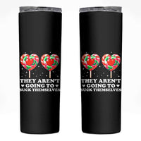 They Arent Going To Suck Themselves Skinny Tumbler Funny Embarrassing Inappropriate Meme - Wonder Print Shop