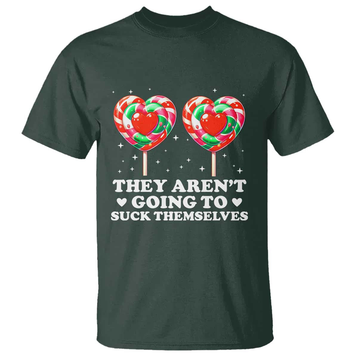 They Arent Going To Suck Themselves T Shirt Funny Embarrassing Inappropriate Meme - Wonder Print Shop