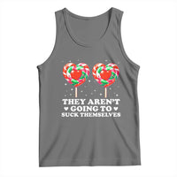 They Arent Going To Suck Themselves Tank Top Funny Embarrassing Inappropriate Meme - Wonder Print Shop