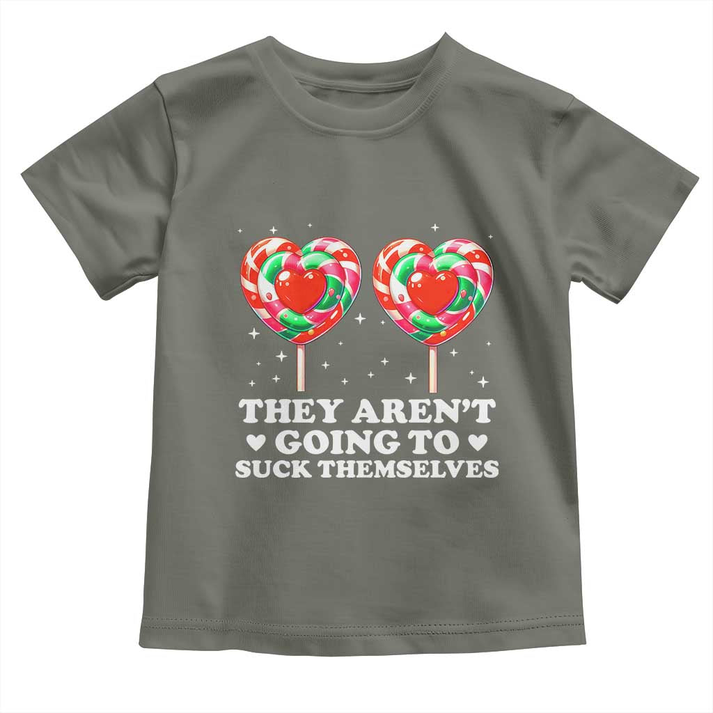 They Arent Going To Suck Themselves Toddler T Shirt Funny Embarrassing Inappropriate Meme - Wonder Print Shop