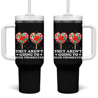 They Arent Going To Suck Themselves Tumbler With Handle Funny Embarrassing Inappropriate Meme - Wonder Print Shop