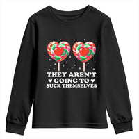 They Arent Going To Suck Themselves Youth Sweatshirt Funny Embarrassing Inappropriate Meme - Wonder Print Shop