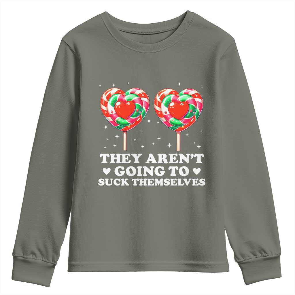 They Arent Going To Suck Themselves Youth Sweatshirt Funny Embarrassing Inappropriate Meme - Wonder Print Shop