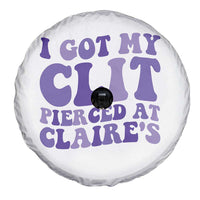 I Got My Clit Pierced At Claries Spare Tire Cover Funny Sarcasm Joke Adult Humor Sassy - Wonder Print Shop