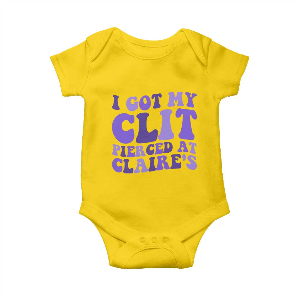 I Got My Clit Pierced At Claries Baby Onesie Funny Sarcasm Joke Adult Humor Sassy - Wonder Print Shop