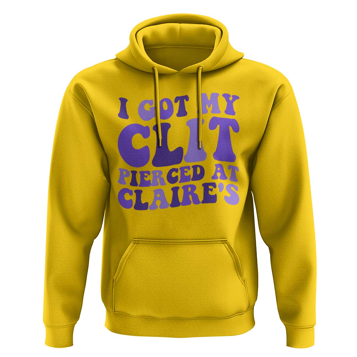 I Got My Clit Pierced At Claries Hoodie Funny Sarcasm Joke Adult Humor Sassy - Wonder Print Shop