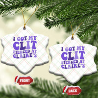 I Got My Clit Pierced At Claries Ceramic Ornament Funny Sarcasm Joke Adult Humor Sassy - Wonder Print Shop