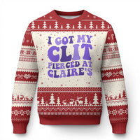 I Got My Clit Pierced At Claries Ugly Christmas Sweater Funny Sarcasm Joke Adult Humor Sassy - Wonder Print Shop