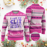I Got My Clit Pierced At Claries Ugly Christmas Sweater Funny Sarcasm Joke Adult Humor Sassy - Wonder Print Shop
