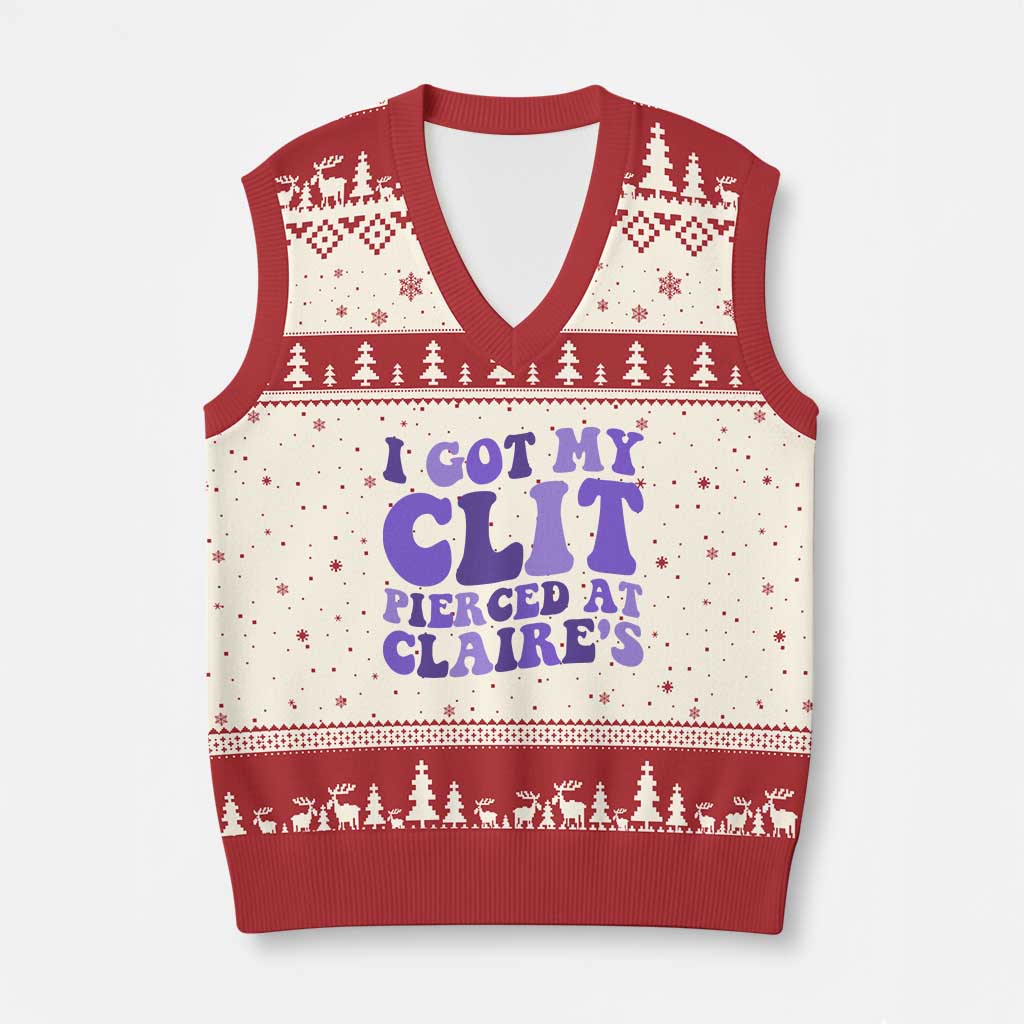 I Got My Clit Pierced At Claries V-Neck Knit Sweater Vest Funny Sarcasm Joke Adult Humor Sassy - Wonder Print Shop