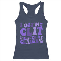 I Got My Clit Pierced At Claries Racerback Tank Top Funny Sarcasm Joke Adult Humor Sassy - Wonder Print Shop