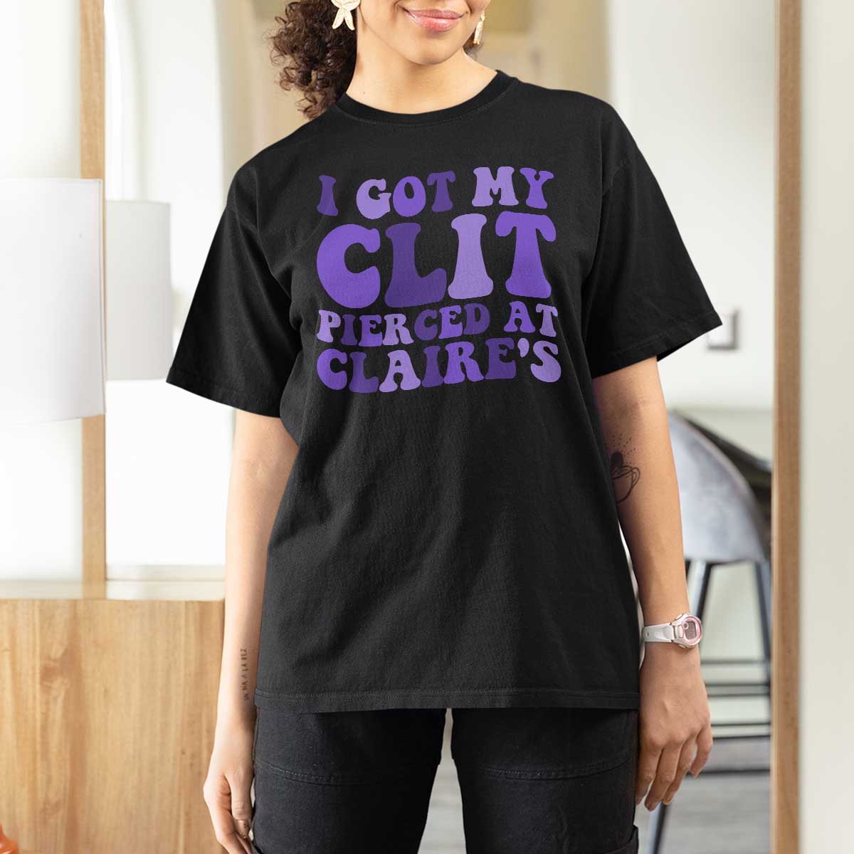 I Got My Clit Pierced At Claries T Shirt For Women Funny Sarcasm Joke Adult Humor Sassy - Wonder Print Shop