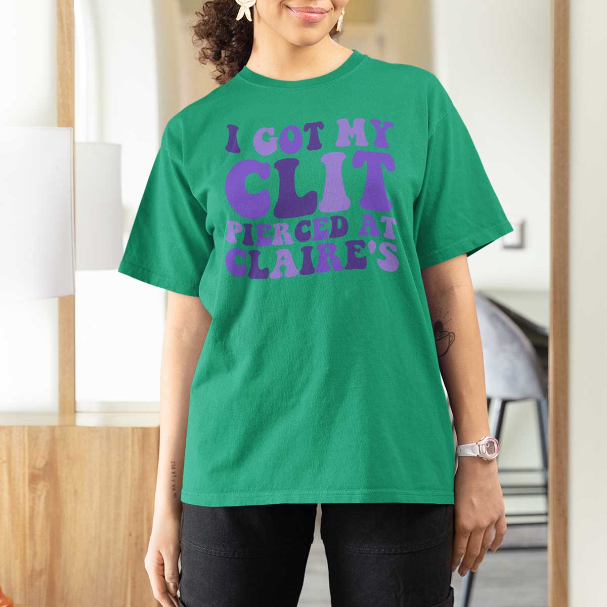 I Got My Clit Pierced At Claries T Shirt For Women Funny Sarcasm Joke Adult Humor Sassy - Wonder Print Shop