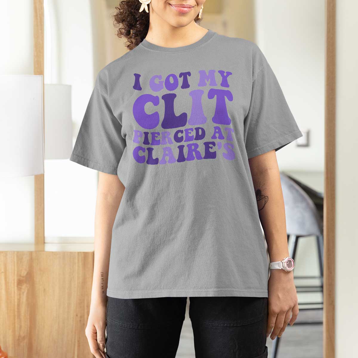 I Got My Clit Pierced At Claries T Shirt For Women Funny Sarcasm Joke Adult Humor Sassy - Wonder Print Shop