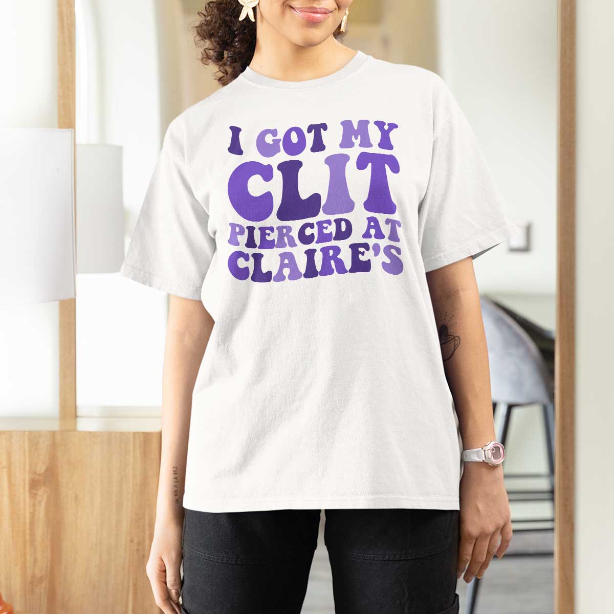 I Got My Clit Pierced At Claries T Shirt For Women Funny Sarcasm Joke Adult Humor Sassy - Wonder Print Shop