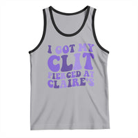 I Got My Clit Pierced At Claries Tank Top Funny Sarcasm Joke Adult Humor Sassy - Wonder Print Shop