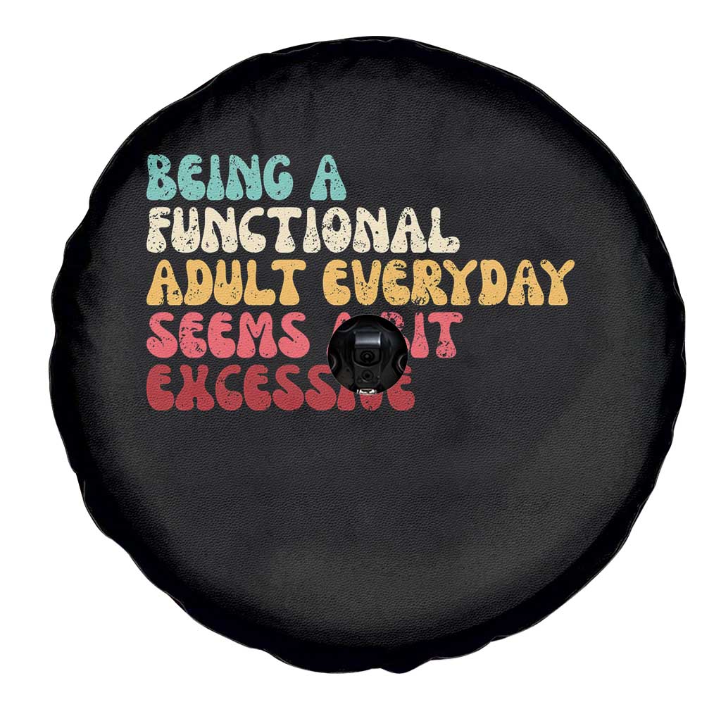 Being A Functional Adult Everyday Seems A Bit Excessive Spare Tire Cover Adulting Adult Humor - Wonder Print Shop