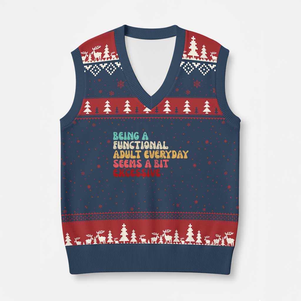 Being A Functional Adult Everyday Seems A Bit Excessive V-Neck Knit Sweater Vest Adulting Adult Humor - Wonder Print Shop