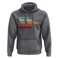 Being A Functional Adult Everyday Seems A Bit Excessive Hoodie Adulting Adult Humor - Wonder Print Shop