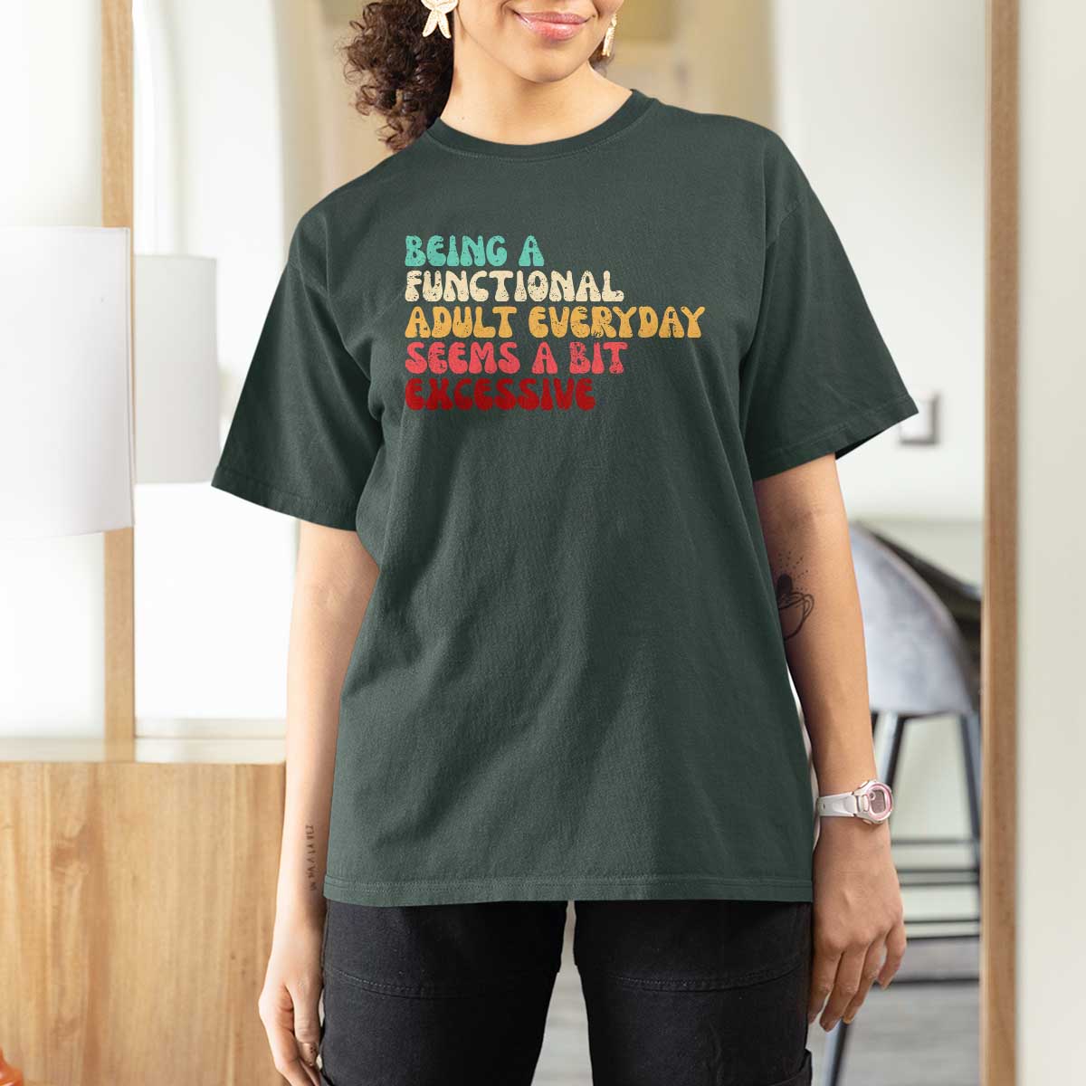 Being A Functional Adult Everyday Seems A Bit Excessive T Shirt For Women Adulting Adult Humor - Wonder Print Shop
