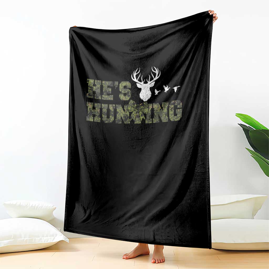 He Is Hunting Throw Blanket Camo Deer Hunters Girlfriend Wife Hunting Season - Wonder Print Shop