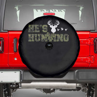 He Is Hunting Spare Tire Cover Camo Deer Hunters Girlfriend Wife Hunting Season - Wonder Print Shop